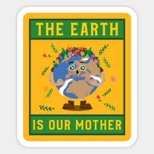 The Earth is our Mother Sticker